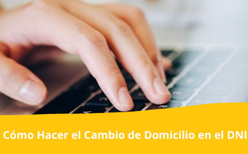 Cómo Hacer el Cambio de Domicilio en el DNI