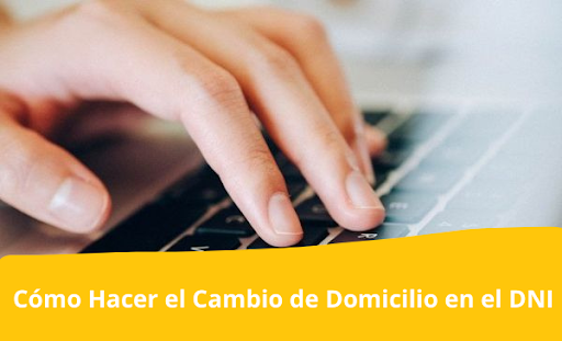 Cómo Hacer el Cambio de Domicilio en el DNI